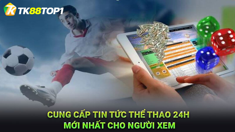 Cung cấp tin tức thể thao 24h mới nhất cho người xem