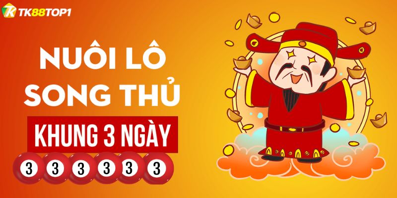 Bí quyết tham gia chơi song thủ lô khung 3 ngày